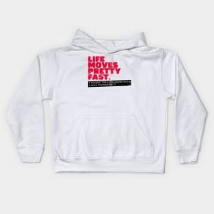 Movies qoutes, Life Moves Pretty Fast Kids Hoodie